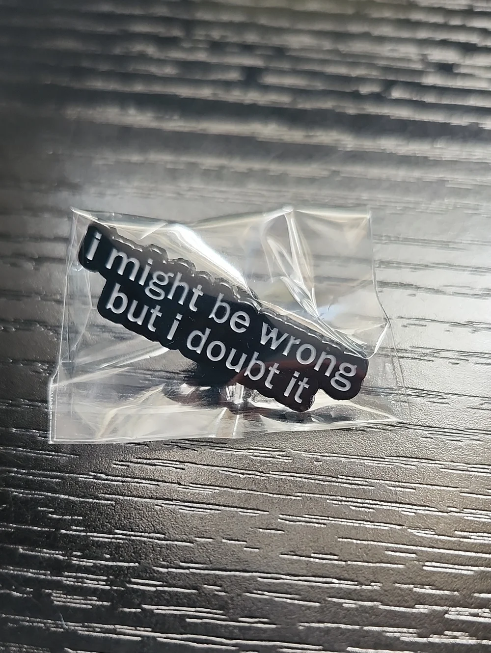 Black 'I Might Be Wrong But I Doubt It